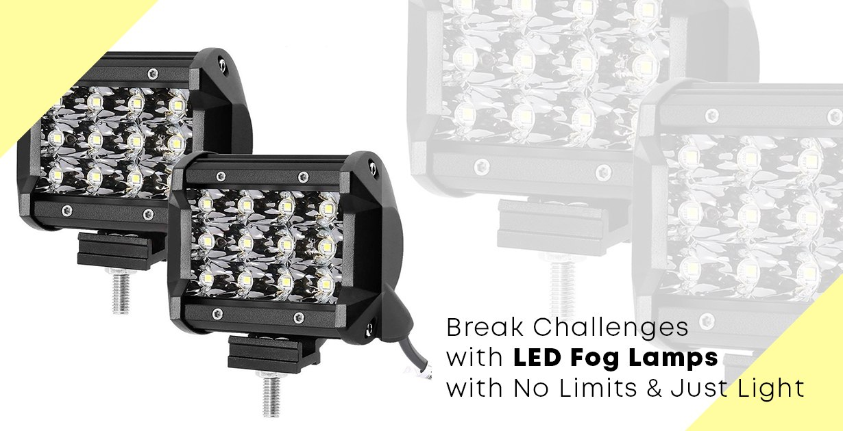 Break Challenges with LED Fog Lamps with No Limits & Just Light