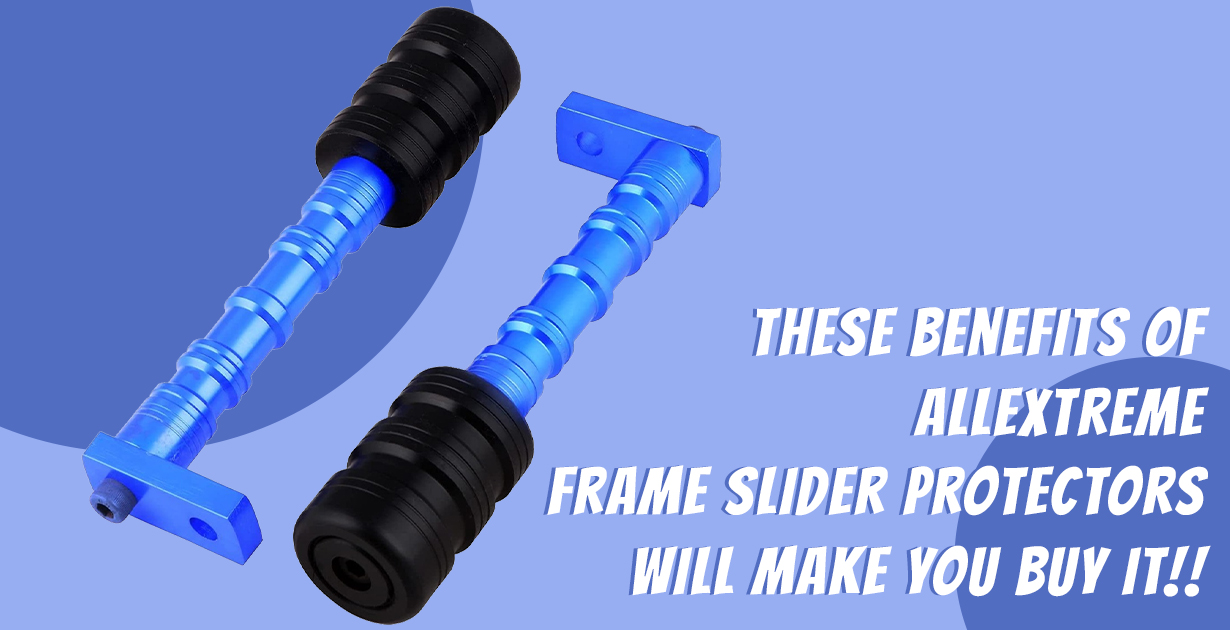 These Benefits of  AllExtreme Frame Slider Protectors will Make You Buy It!!